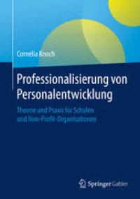 cover of the book Professionalisierung von Personalentwicklung: Theorie und Praxis für Schulen und Non-Profit-Organisationen