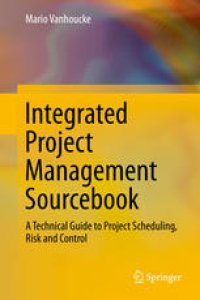 cover of the book Integrated Project Management Sourcebook: A Technical Guide to Project Scheduling, Risk and Control