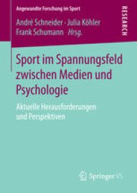 cover of the book Sport im Spannungsfeld zwischen Medien und Psychologie: Aktuelle Herausforderungen und Perspektiven