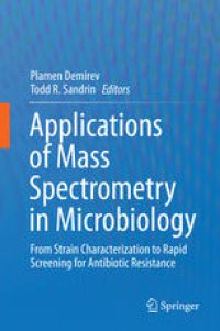 cover of the book Applications of Mass Spectrometry in Microbiology: From Strain Characterization to Rapid Screening for Antibiotic Resistance