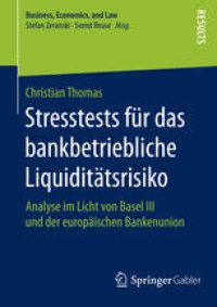 cover of the book Stresstests für das bankbetriebliche Liquiditätsrisiko: Analyse im Licht von Basel III und der europäischen Bankenunion