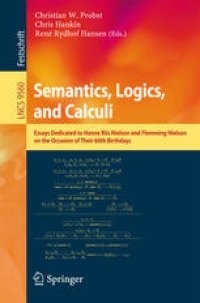 cover of the book Semantics, Logics, and Calculi: Essays Dedicated to Hanne Riis Nielson and Flemming Nielson on the Occasion of Their 60th Birthdays