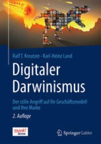 cover of the book Digitaler Darwinismus: Der stille Angriff auf Ihr Geschäftsmodell und Ihre Marke. Das Think!Book