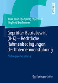 cover of the book Geprüfter Betriebswirt (IHK) - Rechtliche Rahmenbedingungen der Unternehmensführung: Prüfungsvorbereitung