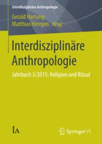 cover of the book Interdisziplinäre Anthropologie: Jahrbuch 3/2015: Religion und Ritual