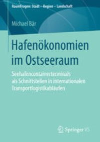 cover of the book Hafenökonomien im Ostseeraum: Seehafencontainerterminals als Schnittstellen in internationalen Transportlogistikabläufen