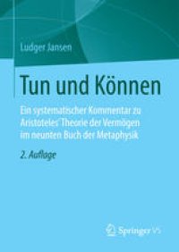 cover of the book Tun und Können: Ein systematischer Kommentar zu Aristoteles' Theorie der Vermögen im neunten Buch der Metaphysik