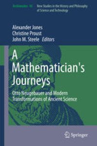 cover of the book A Mathematician’s Journeys: Otto Neugebauer and Modern Transformations of Ancient Science