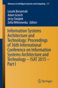 cover of the book Information Systems Architecture and Technology: Proceedings of 36th International Conference on Information Systems Architecture and Technology – ISAT 2015 – Part I