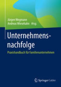 cover of the book Unternehmensnachfolge: Praxishandbuch für Familienunternehmen