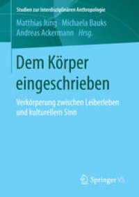 cover of the book Dem Körper eingeschrieben: Verkörperung zwischen Leiberleben und kulturellem Sinn