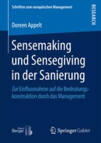 cover of the book Sensemaking und Sensegiving in der Sanierung: Zur Einflussnahme auf die Bedeutungskonstruktion durch das Management