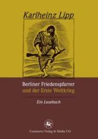 cover of the book Berliner Friedenspfarrer und der Erste Weltkrieg: Ein Lesebuch