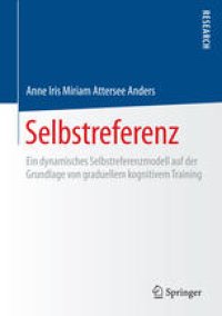 cover of the book Selbstreferenz:  Ein dynamisches Selbstreferenzmodell auf der Grundlage von graduellem kognitivem Training