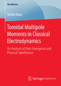 cover of the book Toroidal Multipole Moments in Classical Electrodynamics: An Analysis of their Emergence and Physical Significance