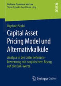 cover of the book Capital Asset Pricing Model und Alternativkalküle: Analyse in der Unternehmensbewertung mit empirischem Bezug auf die DAX-Werte