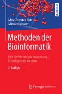 cover of the book Methoden der Bioinformatik: Eine Einführung zur Anwendung in Biologie und Medizin