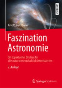 cover of the book Faszination Astronomie: Ein topaktueller Einstieg für alle naturwissenschaftlich Interessierten