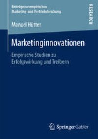 cover of the book Marketinginnovationen: Empirische Studien zu Erfolgswirkung und Treibern