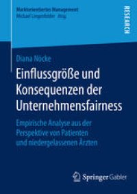 cover of the book Einflussgröße und Konsequenzen der Unternehmensfairness: Empirische Analyse aus der Perspektive von Patienten und niedergelassenen Ärzten