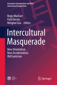 cover of the book Intercultural Masquerade: New Orientalism, New Occidentalism, Old Exoticism