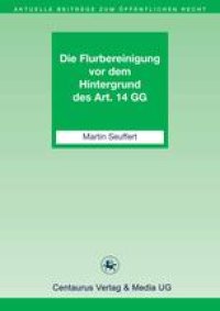 cover of the book Die Flurbereinigung vor dem Hintergrund des Art. 14 GG