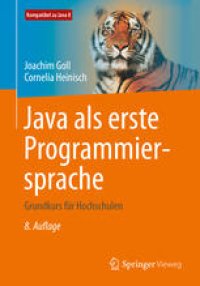 cover of the book Java als erste Programmiersprache: Grundkurs für Hochschulen