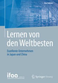 cover of the book Lernen von den Weltbesten: Exzellente Unternehmen in Japan und China