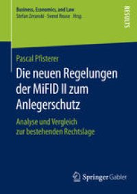 cover of the book Die neuen Regelungen der MiFID II zum Anlegerschutz: Analyse und Vergleich zur bestehenden Rechtslage 