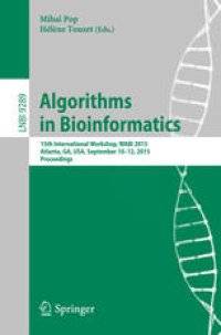 cover of the book Algorithms in Bioinformatics: 15th International Workshop, WABI 2015, Atlanta, GA, USA, September 10-12, 2015, Proceedings