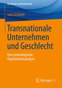 cover of the book Transnationale Unternehmen und Geschlecht : Eine praxeologische Organisationsanalyse