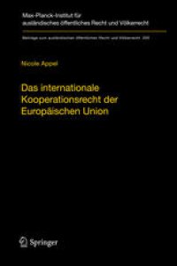 cover of the book Das internationale Kooperationsrecht der Europäischen Union: Eine statistische und dogmatische Vermessung einer weithin unbekannten Welt