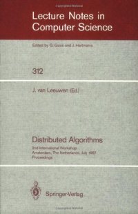 cover of the book Distributed Algorithms: 2nd International Workshop Amsterdam, The Netherlands, July 8–10, 1987 Proceedings