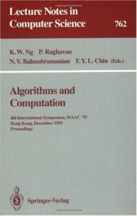 cover of the book Algorithms and Computation: 4th International Symposium, ISAAC '93 Hong Kong, December 15–17, 1993 Proceedings