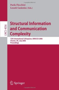 cover of the book Structural Information and Communication Complexity: 13th International Colloquium, SIROCCO 2006, Chester, UK, July 2-5, 2006. Proceedings