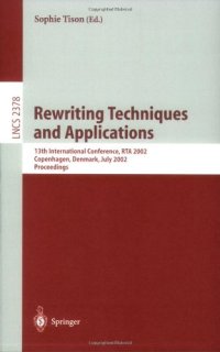 cover of the book Rewriting Techniques and Applications: 13th International Conference, RTA 2002 Copenhagen, Denmark, July 22–24, 2002 Proceedings