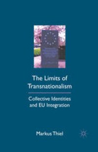 cover of the book The Limits of Transnationalism: Collective Identities and EU Integration