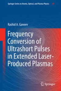 cover of the book Frequency Conversion of Ultrashort Pulses in Extended Laser-Produced Plasmas