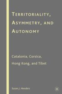 cover of the book Territoriality, Asymmetry, and Autonomy: Catalonia, Corsica, Hong Kong, and Tibet