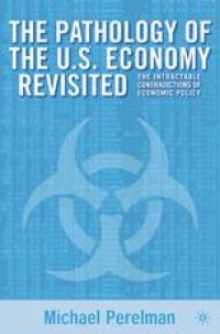 cover of the book The Pathology of the U.S. Economy Revisited: The Intractable Contradictions of Economic Policy