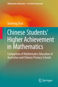 cover of the book Chinese Students' Higher Achievement in Mathematics: Comparison of Mathematics Education of Australian and Chinese Primary Schools