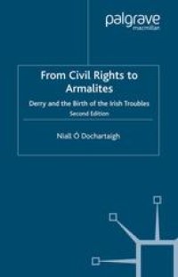 cover of the book From Civil Rights to Armalites: Derry and the Birth of the Irish Troubles