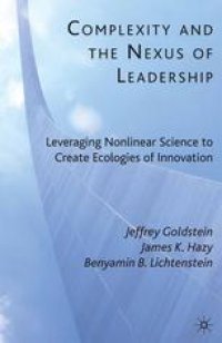 cover of the book Complexity and the Nexus of Leadership: Leveraging Nonlinear Science to Create Ecologies of Innovation