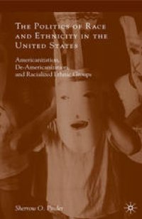 cover of the book The Politics of Race and Ethnicity in the United States: Americanization, De-Americanization, and Racialized Ethnic Groups