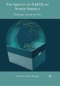 cover of the book The Impacts of NAFTA on North America: Challenges outside the Box