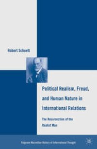 cover of the book Political Realism, Freud, and Human Nature in International Relations: The Resurrection of the Realist Man