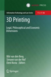 cover of the book 3D Printing: Legal, Philosophical and Economic Dimensions