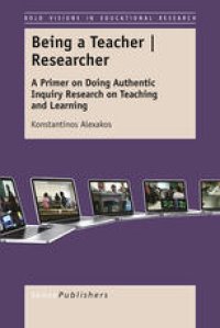 cover of the book Being a Teacher | Researcher: A Primer on Doing Authentic Inquiry Research on Teaching and Learning