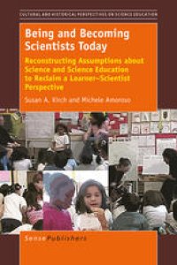 cover of the book Being and Becoming Scientists Today: Reconstructing Assumptions about Science and Science Education to Reclaim a Learner–Scientist Perspective