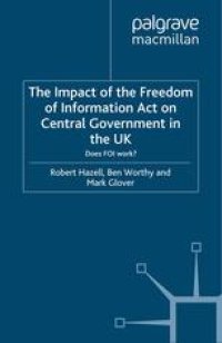 cover of the book The Impact of the Freedom of Information Act on Central Government in the UK: Does FOI work?